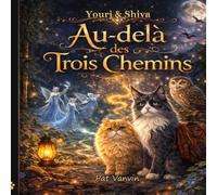 YOURI & SHIVA Au-delà des Trois Chemins