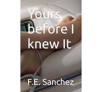 Yours before I knew It