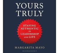 Yours Truly: Staying Authentic in Leadership and Life