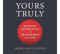 Yours Truly: Staying Authentic in Leadership and Life