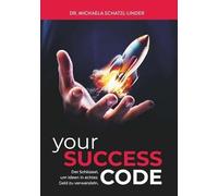 yourSUCCESS CODE: Der Schlüssel, um Ideen in echtes Geld zu verwandeln