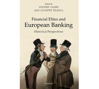 Youssef Cassis Financial Elites and European Banking (Copertina rigida)