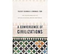 Youssef Courbage Emmanuel Todd A Convergence of Civilizations (Tascabile)