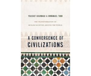 Youssef Courbage Emmanuel Todd A Convergence of Civilizations (Tascabile)