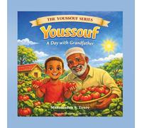 Youssouf: A Day with grandfather: A Children’s Story About Responsibility and Character