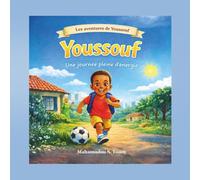Youssouf : Une journée pleine d’énergie: Collection Formation du caractère pour la famille moderne