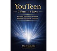 YouTeen - 7 Years In 6 Days: A Personal Growth Workbook for Teens Building Their Future