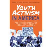 Youth Activism in America: An Encyclopedia of Ideals in Action