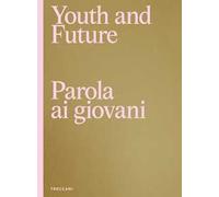 Youth and future. Parola ai giovani. Ediz. italiana e inglese
