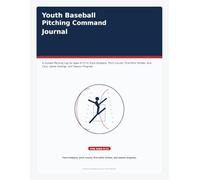 Youth Baseball Pitching Command Journal: A Guided Pitching Log for Ages 8-12 to Track Bullpens, Pitch Counts, First-Pitch Strikes, Arm Care, Game Outings, and Season Progress