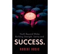 Youth Beyond Woke Building Strength, Sanity and Success.