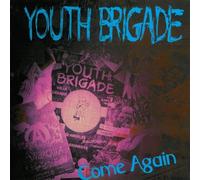 Youth Brigade - Come Again