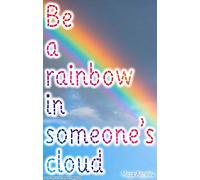 Youth Change workshops Maya Angelou "Be a Rainbow in cloud a qualcuno 'Inspirational poster (poster # 505)