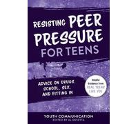 Youth Communication Resisting Peer Pressure for Teens (Tascabile)