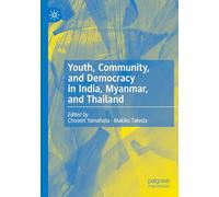 Youth, Community, and Democracy in India, Myanmar, and Thailand