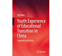 Youth Experience of Educational Transition in China: Temporality and Family