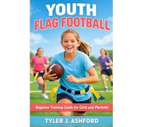 Youth flag football: Beginner training guide for girls and parents