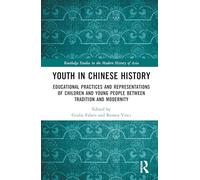 Youth in Chinese History: Educational Practices and Representations of Children and Young People Between Tradition and Modernity