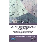 Youth in Superdiverse Societies: Growing up with globalization, diversity, and acculturation