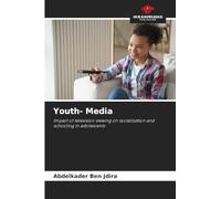 Youth- Media: Impact of television viewing on socialization and schooling in adolescents