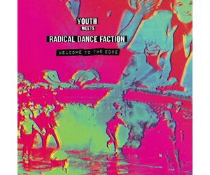 Youth meets Radical Dance Faction Welcome to the Edge (Vinyl LP)