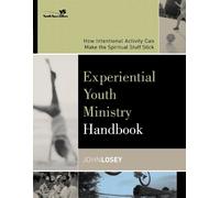 Youth Specialties John Losey Experiential Youth Ministry Handbook (Tascabile)