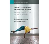 Youth, Transitions and Social Justice: Researching Spaces of Social Action