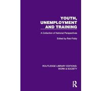 Youth, Unemployment and Training: A Collection of National Perspectives