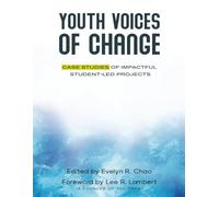 Youth Voices of Change: Case Studies of Impactful Student-Led Projects