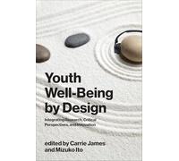 Youth Well-Being by Design: Integrating Research, Critical Perspectives, and Innovation