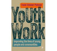Youth Work: Improving the Lives of Young People and Communities