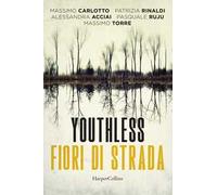 Youthless. Fiori di strada