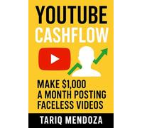 YouTube Cashflow: Make $1,000 a Month Posting Faceless Videos