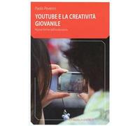 YouTube e la creatività giovanile. Nuove forme dell'audiovisivo