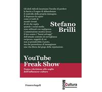 YouTube Freak Show. Fama e derisione alle soglie dell'influencer culture