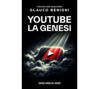 YOUTUBE LA GENESI: IL SOCIAL NETWORK CHE HA CAMBIATO IL MONDO