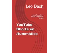 YouTube Shorts en Automático: Crea, Monetiza y Escala Sin Mostrar Tu Cara