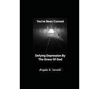 You've Been Conned: Defying Depression By The Grace of God