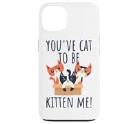 You've Cat To Be Kitten Me Gatto Che Dice Miao Gatto Custodia per iPhone 13