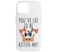 You've Cat To Be Kitten Me Gatto Che Dice Miao Gatto Custodia per iPhone 14