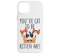 You've Cat To Be Kitten Me Gatto Che Dice Miao Gatto Custodia per iPhone 14 Plus
