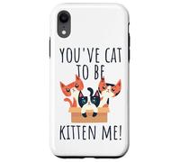 You've Cat To Be Kitten Me Gatto Che Dice Miao Gatto Custodia per iPhone XR