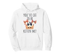 You've Cat To Be Kitten Me Gatto Che Dice Miao Gatto Felpa con Cappuccio