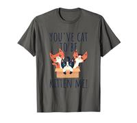 You've Cat To Be Kitten Me Gatto Che Dice Miao Gatto Maglietta
