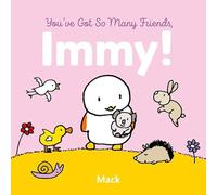 You've Got So Many Friends, Immy!