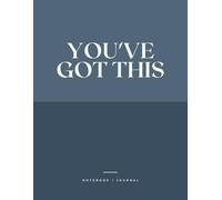 YOU'VE GOT THIS: A Motivational Notebook to Celebrate Your Victories and Keep Winning
