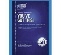 You've Got This! Quantitative Research Methods Volume 1: The Group Comparison Toolkit