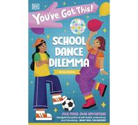 You've Got This! School Dance Dilemma: Pick Your Own Adventure