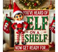 You've Heard Of Elf On A Shelf: Now Get Ready For...