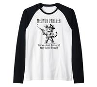 You've Just Buttered Your Last Biscuit Cat Meowdy Partner Maglia con Maniche Raglan